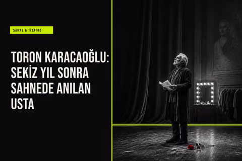 Usta tiyatrocu ve seslendirme sanatçısı Toron Karacaoğlu'nun ölümünün sekizinci yılında oyunları, disiplini ve öğrencilerine bıraktığı değerli miras anılıyor.
