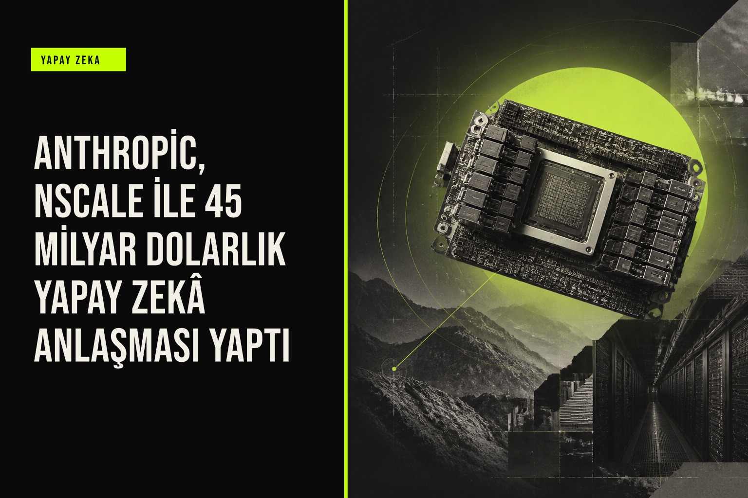 Anthropic ve Nscale arasındaki 45 milyar dolarlık yapay zekâ anlaşmasını simgeleyen, veri merkezi ve bulut altyapısı temalı kurumsal bir sahne