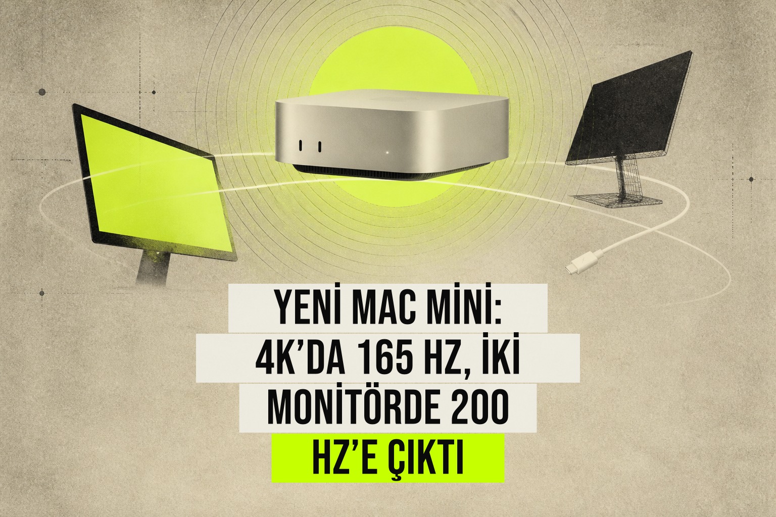 Yeni M6 ve M5 Pro işlemcili Mac mini modelleri, 4K 165 Hz ve çift 4K 200 Hz ekran desteğiyle tanıtıldı.