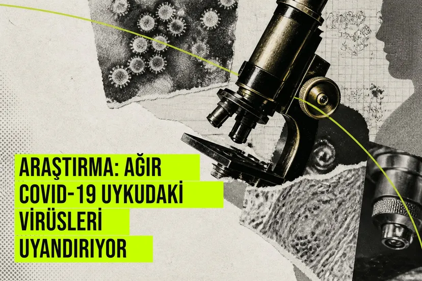 Ağır COVID-19 hastalığının vücutta sessiz kalan virüsleri uyandırarak uzun COVID semptomlarına ve fiziksel kısıtlılıklara yol açabileceğini gösteren bilimsel araştırma bulguları