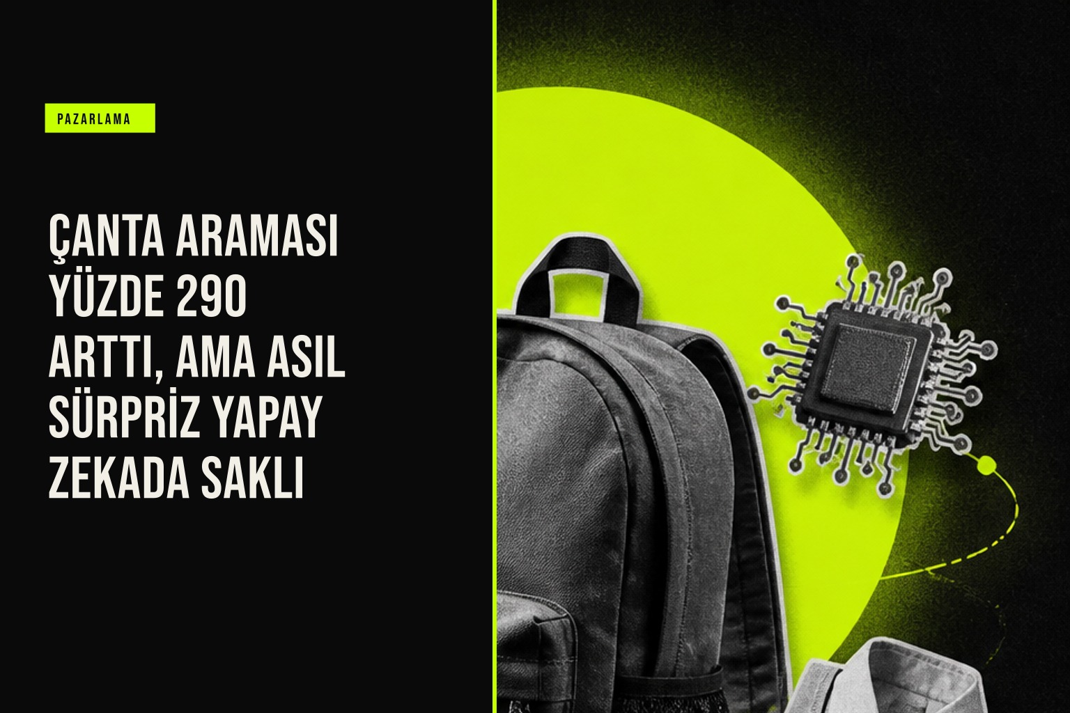 Çanta araması yüzde 290 arttı, ama asıl sürpriz yapay zekada saklı haberi için üretilen kapak görseli