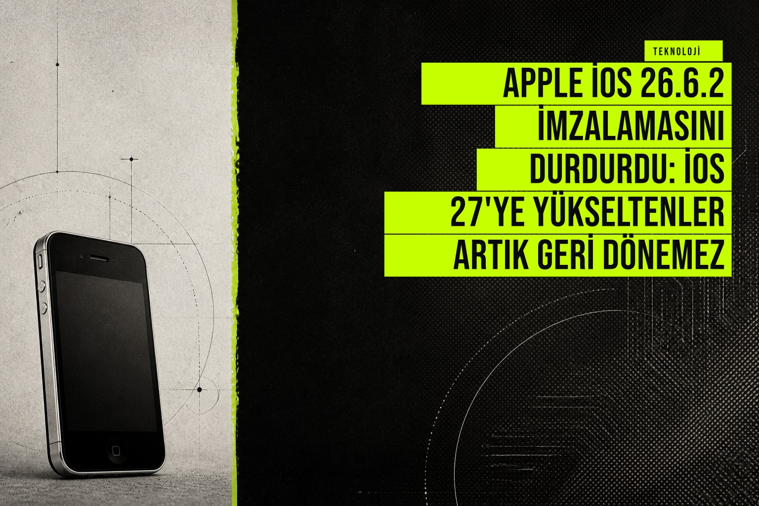 Apple iOS 26.6.2 imzalamasını durdurdu: iOS 27'ye yükseltenler artık geri dönemez haberi için üretilen kapak görseli