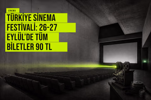 Türkiye Sinema Festivali: 26-27 Eylül’de tüm biletler 90 TL haberi için üretilen kapak görseli