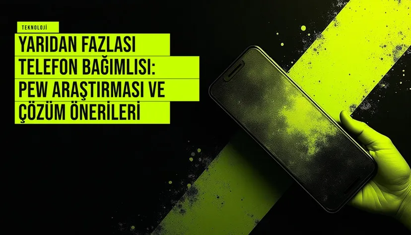 Yarıdan Fazlası Telefon Bağımlısı: Pew Araştırması ve Çözüm Önerileri haberi için üretilen kapak görseli