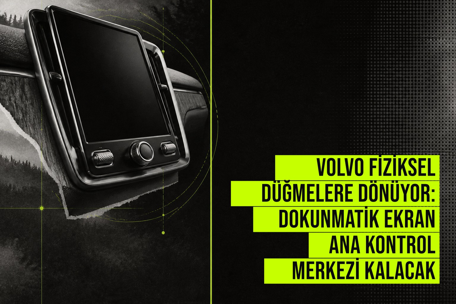 Volvo yeni modellerinde dokunmatik ekran yanında bazı işlevler için fiziksel düğmelere yer veriyor