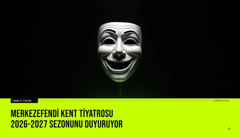Merkezefendi Kent Tiyatrosu 2026-2027 sezonunu duyuruyor haberi için üretilen kapak görseli