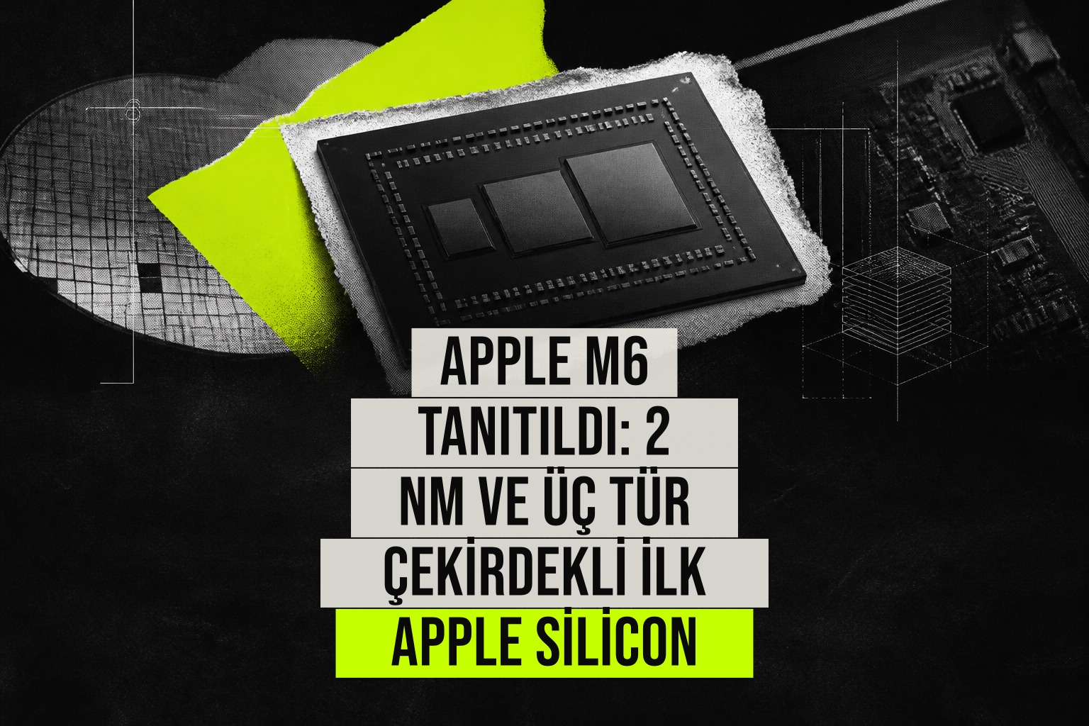 Apple M6 yonga kartı tanıtımı, 2 nanometre üretim teknolojisi ve üç farklı CPU çekirdek mimarisi ile performans artışını simgeleyen dijital işlemci görseli