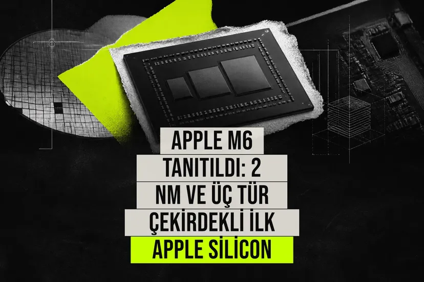 Apple M6 yonga kartı tanıtımı, 2 nanometre üretim teknolojisi ve üç farklı CPU çekirdek mimarisi ile performans artışını simgeleyen dijital işlemci görseli