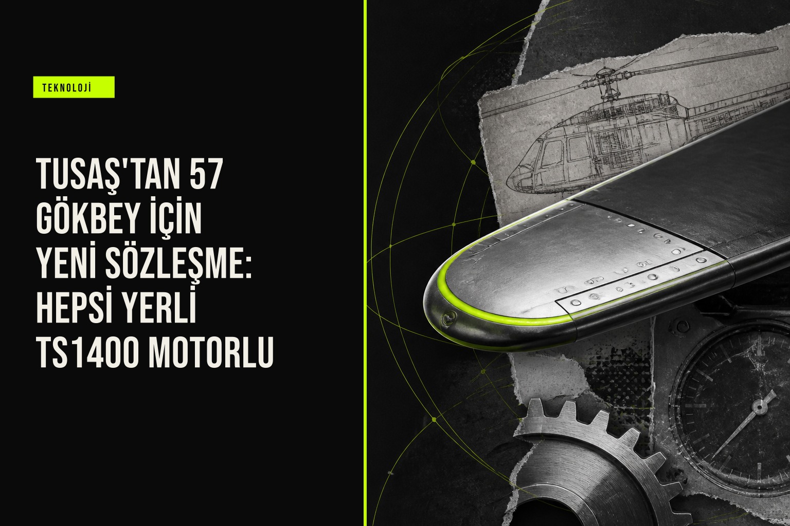 resim, TUSAŞ'ın yeni sözleşmesi kapsamında 57 adet T625 GÖKBEY helikopteri ve yerli TEI-TS1400 motorlarını gösteren bir fotoğraf.