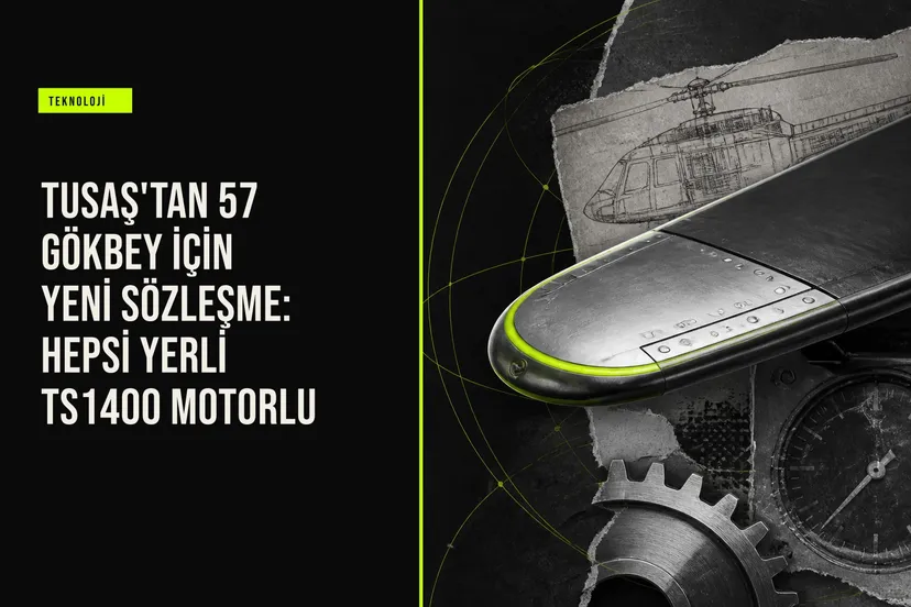 resim, TUSAŞ'ın yeni sözleşmesi kapsamında 57 adet T625 GÖKBEY helikopteri ve yerli TEI-TS1400 motorlarını gösteren bir fotoğraf.