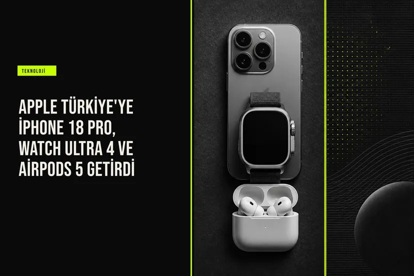 Apple Türkiye'ye iPhone 18 Pro, Watch Ultra 4 ve AirPods 5 getirdi haberi için üretilen kapak görseli