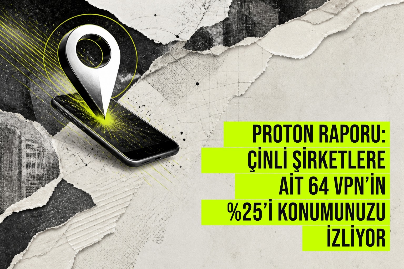 Proton raporuna göre Çinli şirketlere ait 64 VPN uygulamalarının yüzde yirmi besi kullanıcı konumunu izliyor.