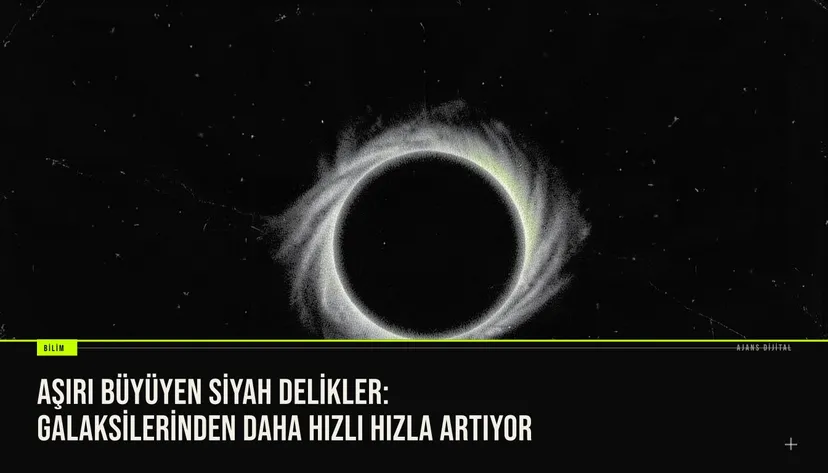 Aşırı büyüyen siyah delikler: Galaksilerinden daha hızlı hızla artıyor haberi için üretilen kapak görseli