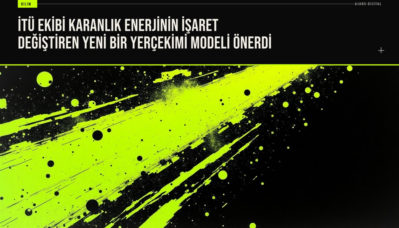 İstanbul Teknik Üniversitesi bilim insanları karanlık enerjinin işaret değiştiren yeni yerçekimi modelini açıklıyor