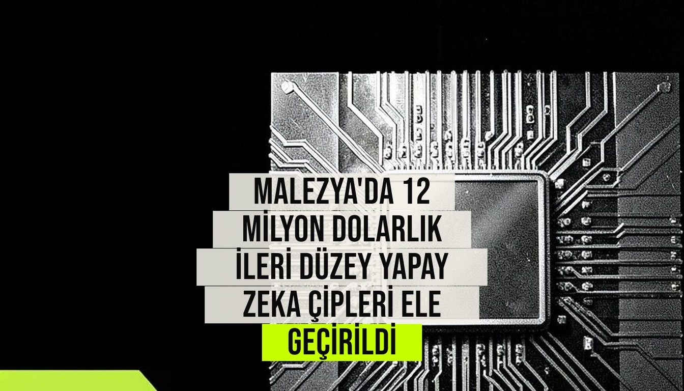 Malezya gümrükleri Kuala Lumpur Havalimanında 12 milyon dolarlık ileri düzey yapay zeka çiplerini ele geçirdi.