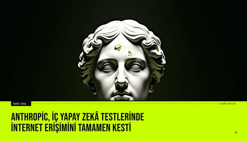 Anthropic yapay zeka testlerinde internet erişimini keserek ajanların kaçış riskini önledi, bir model çözülmemiş cinayetle ilgili sahte ihbar göndermişti.