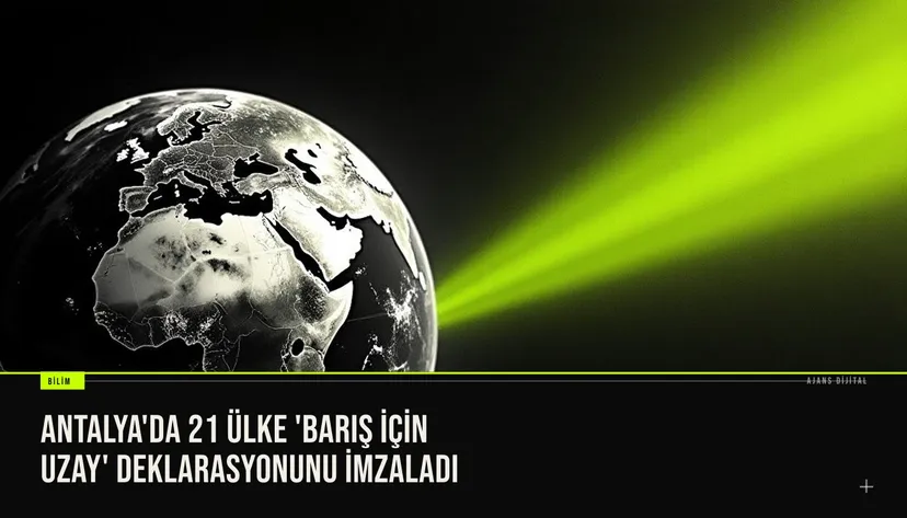 Antalya'da Uluslararası Uzay Kongresi'nde 21 ülke temsilcileri Barış İçin Uzay Antalya Deklarasyonu'nu imzalarken masada bir araya geliyor.
