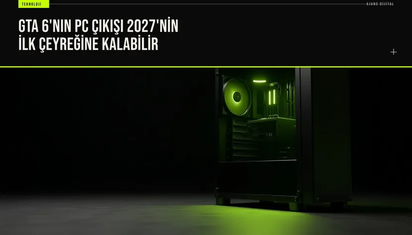 GTA 6 oyununun PC sürümünün 2027'nin ilk çeyreğinde çıkacağına dair spekülasyonları ve oyunun konsol lansmanını gösteren bir görsel.