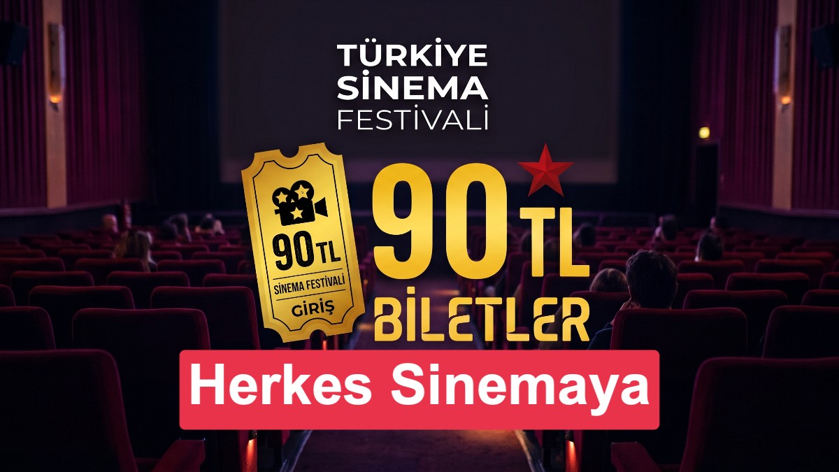 Türkiye Sinema Festivali 90 TL’lik Biletlerle Başlıyor