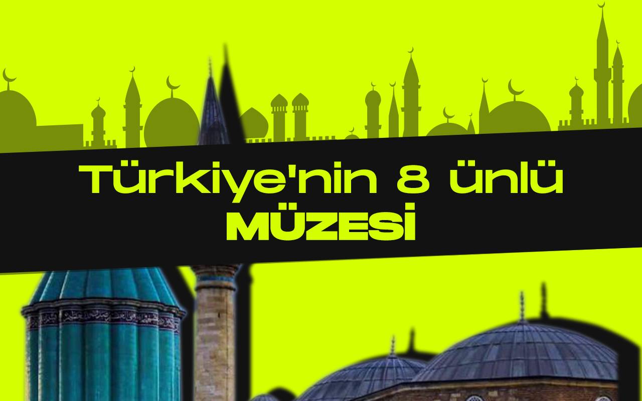 Türkiye'nin 8 Ünlü Müzesi bölüm görseli