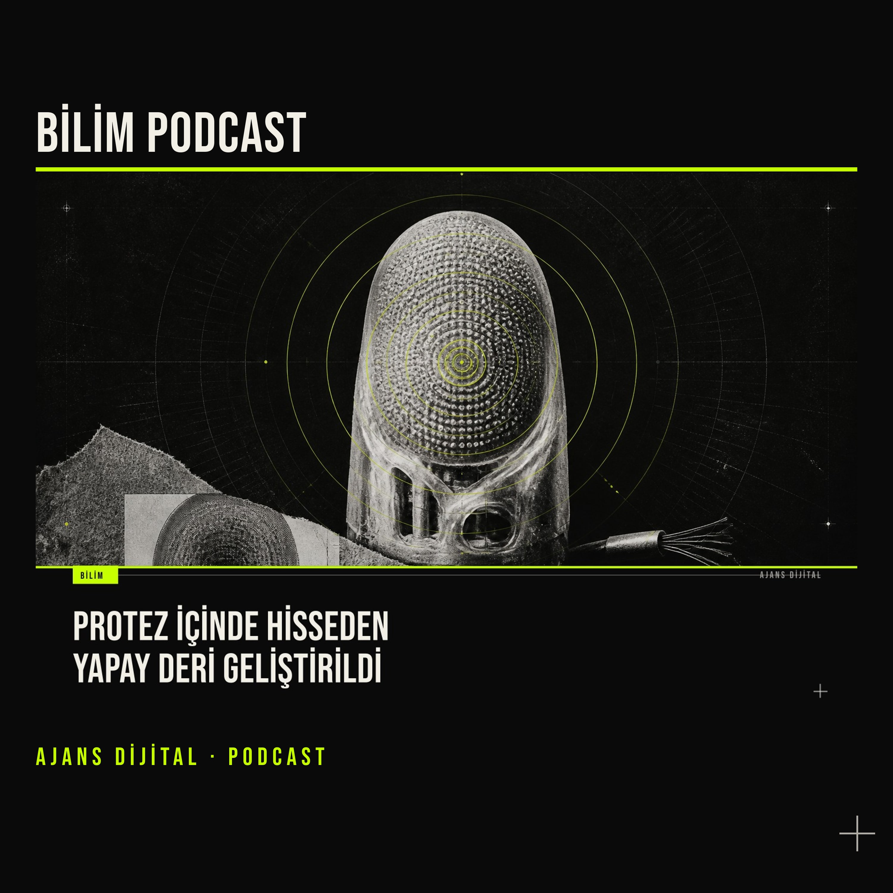 Protezde Görünmeyen Baskıyı Haber Veren Yapay Deri podcast bölümü kapağı