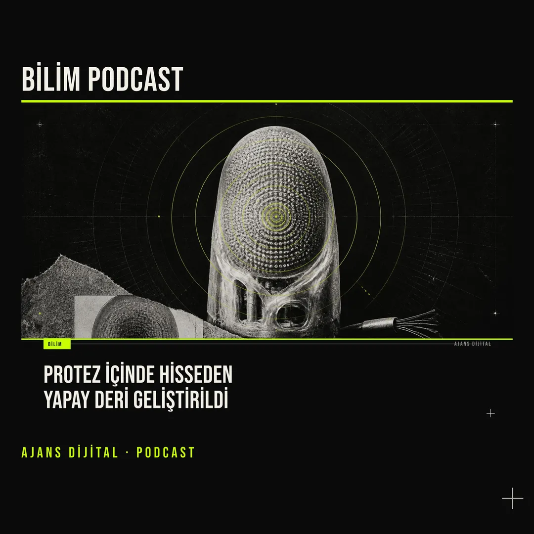 Protezde Görünmeyen Baskıyı Haber Veren Yapay Deri podcast bölümü kapağı