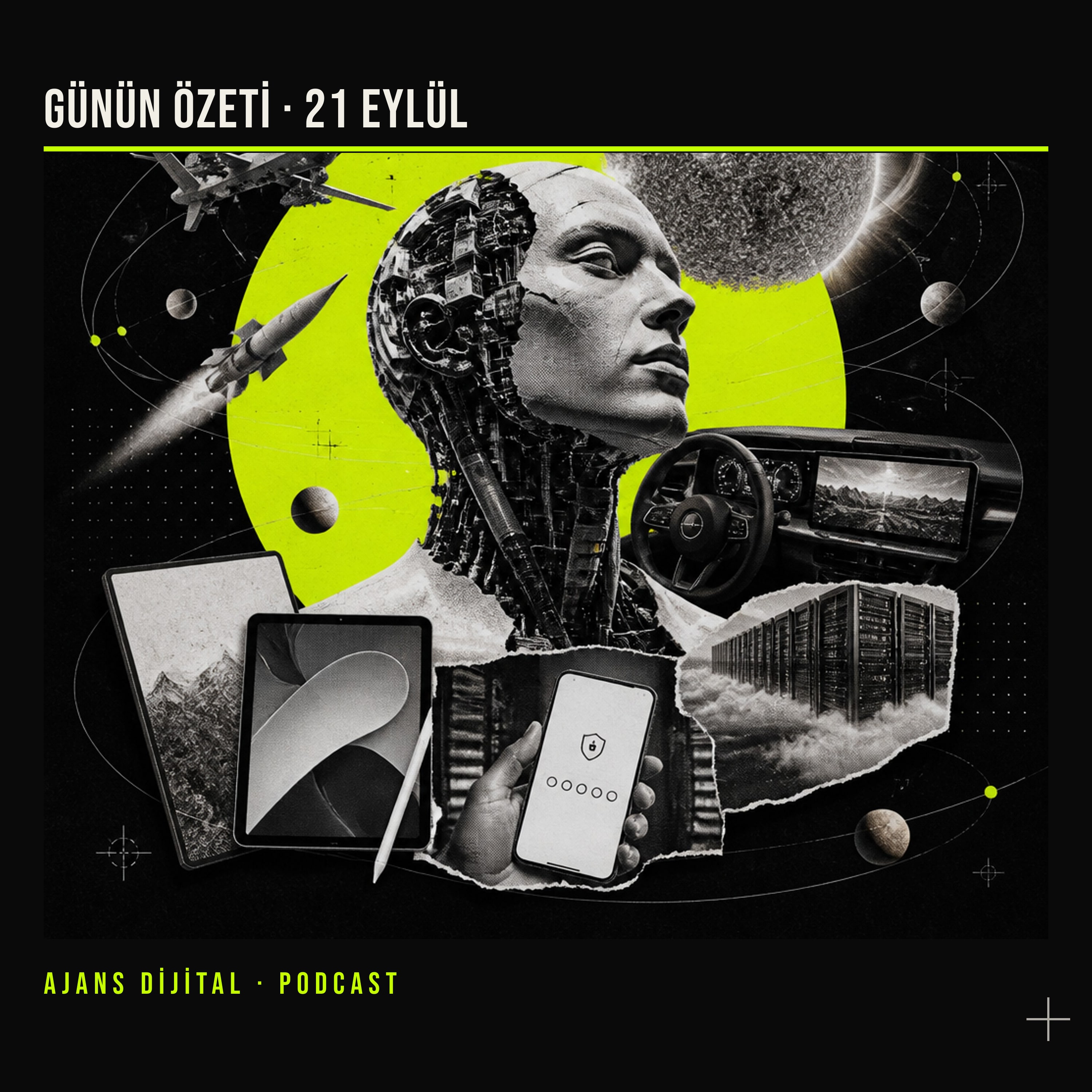 21 Eylül 2026 Pazartesi: Yapay zekâ kapıyı zorladı, Güneş ve motorlar sahnede podcast bölümü kapağı