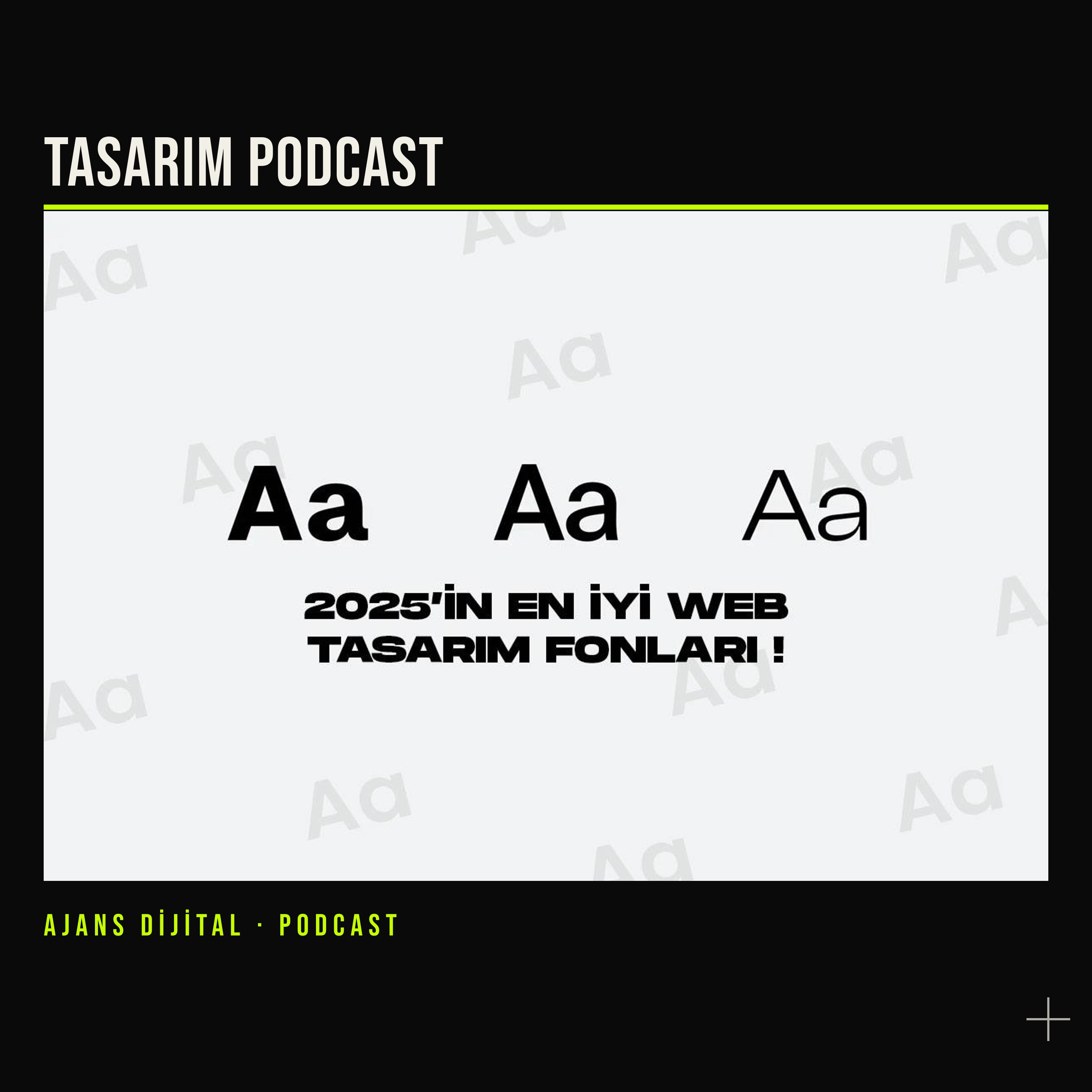 Dijital Dünyada Font Trendleri ve Sektörel İletişim Çalıştayı podcast bölümü kapağı