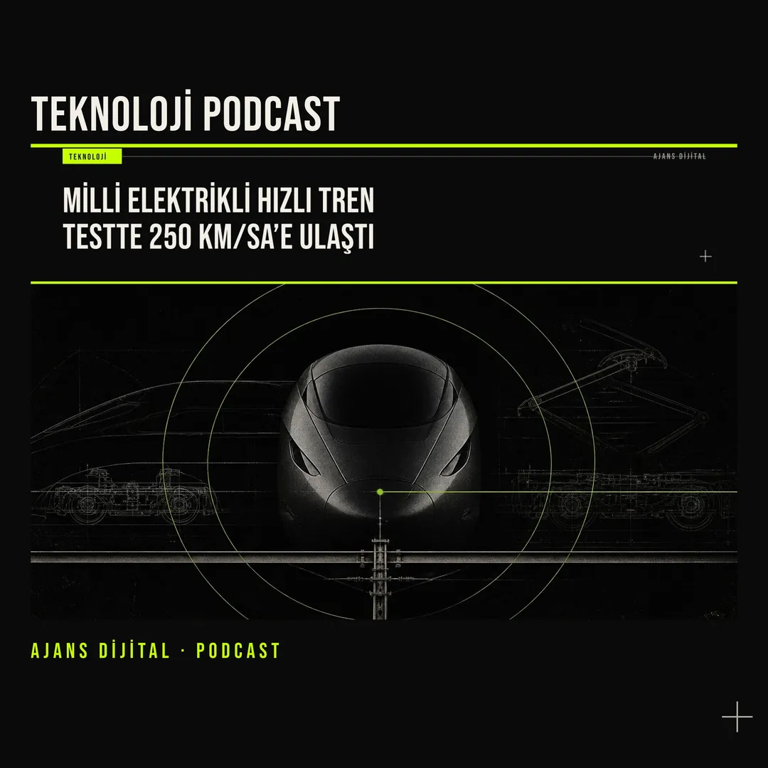 Yerli hızlı tren 250’yi gördü, asıl sınav başlıyor podcast bölümü kapağı