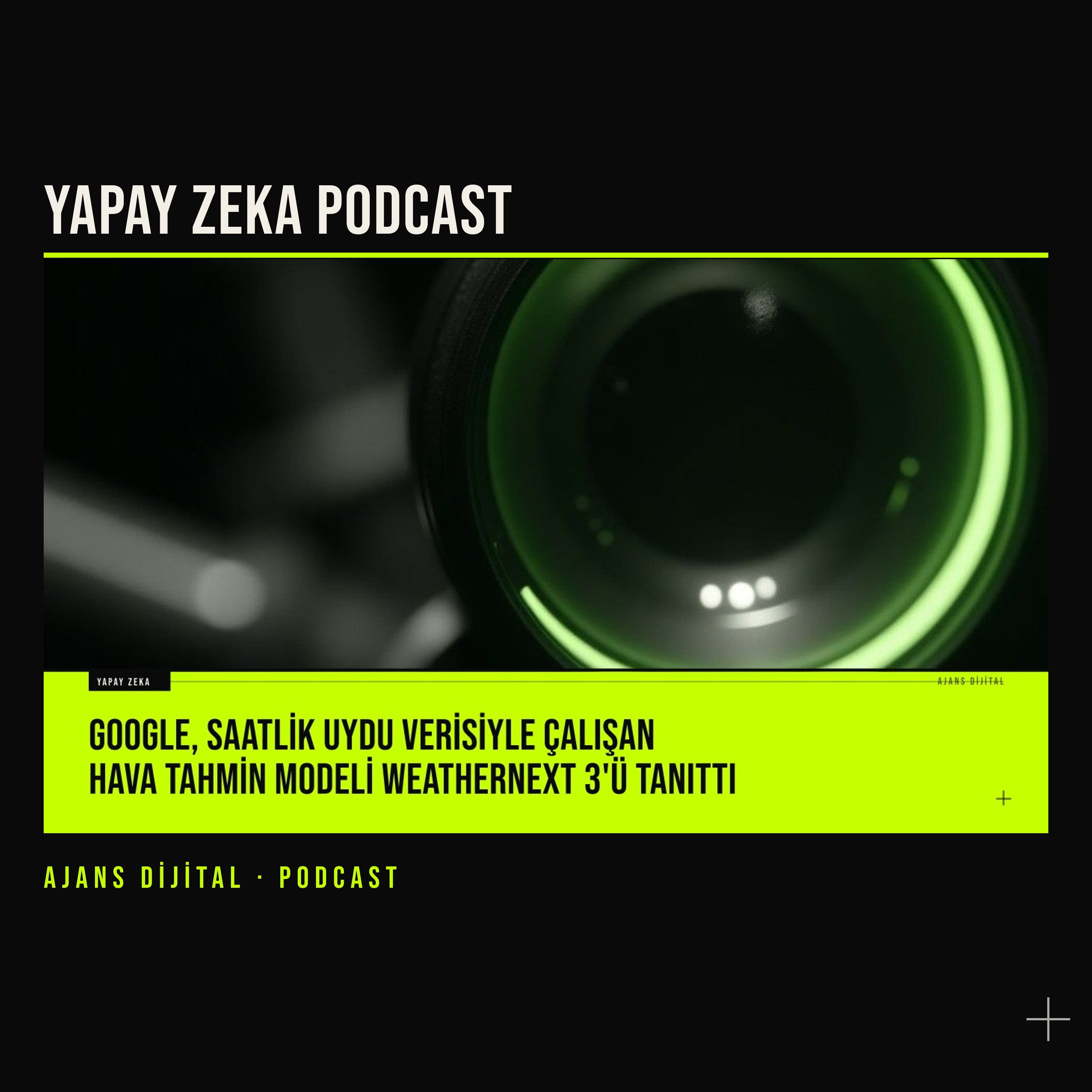 Google'ın Yeni Hava Tahmini Modeli Saatlik Veriyle Çalışıyor podcast bölümü kapağı