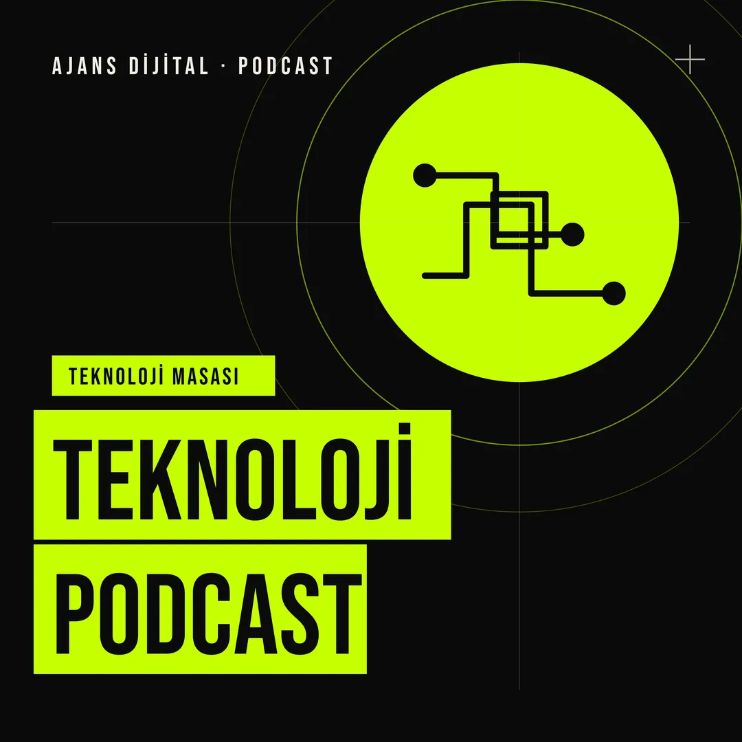 Teknoloji Podcast