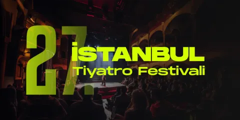 Sanatin buyusu istanbulu sardi 27 istanbul tiyatro festivali basliyor