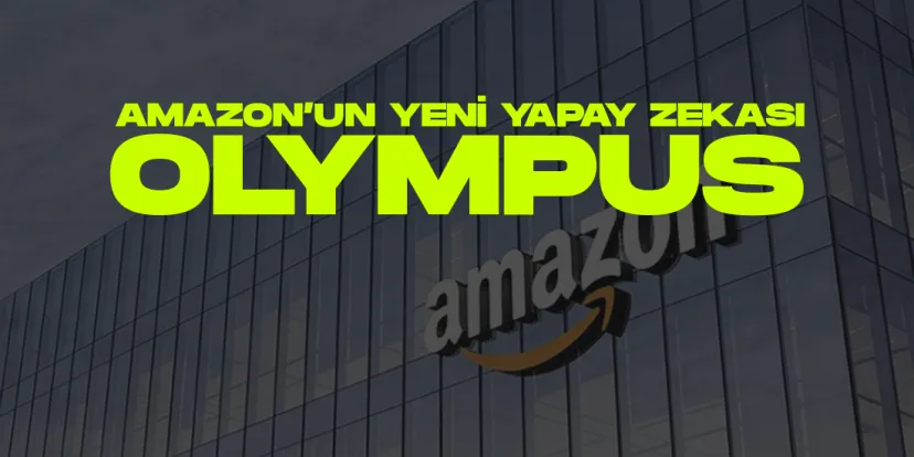 Amazonun dev olympus yapay zeka hareketi
