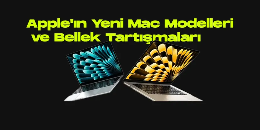Applein yeni mac modelleri ve bellek tartismalari