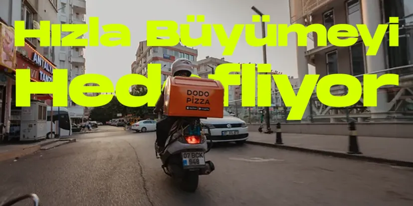 Dodo pizza turkiye pazarinda hizla buyumeyi hedefliyor