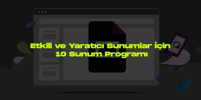Etkili ve yaratici sunumlar icin 10 sunum programi