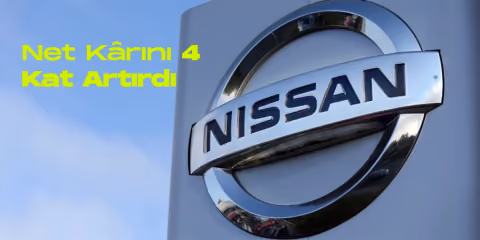 Nissan 3 ceyrekte net karini 4 kat artirdi