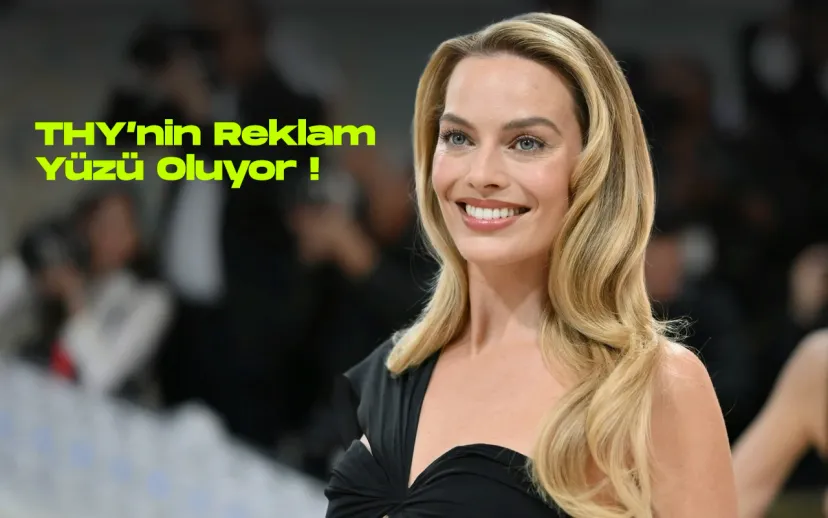 Turk hava yollari avustralya seferlerini margot robbie ile tanitacak