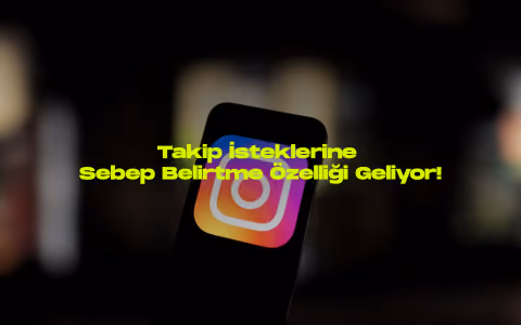 İnstagram kullanicilari istek gonderme nedenini sececek