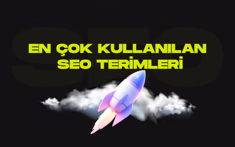 Seo dunyasinda sikca kullanilan temel terimler