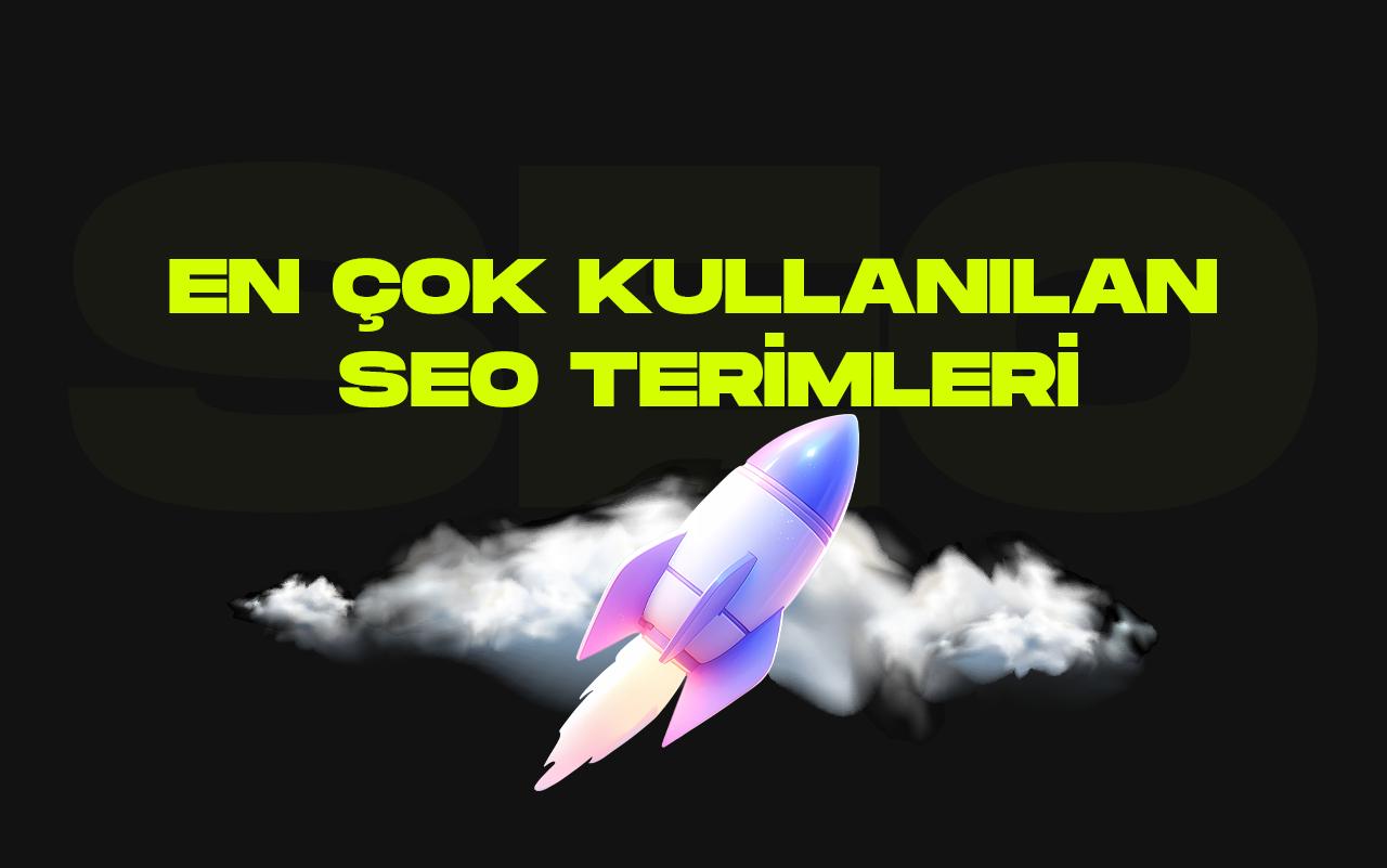 Seo dunyasinda sikca kullanilan temel terimler