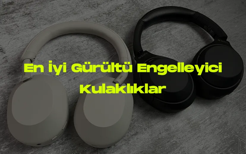 En iyi gurultu engelleyici kulakliklari sizin icin derledik