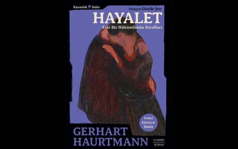 Everest yayinlari gerhart hauptmannin hayalet adli romanini turkce okuyucularla bulusturuyor