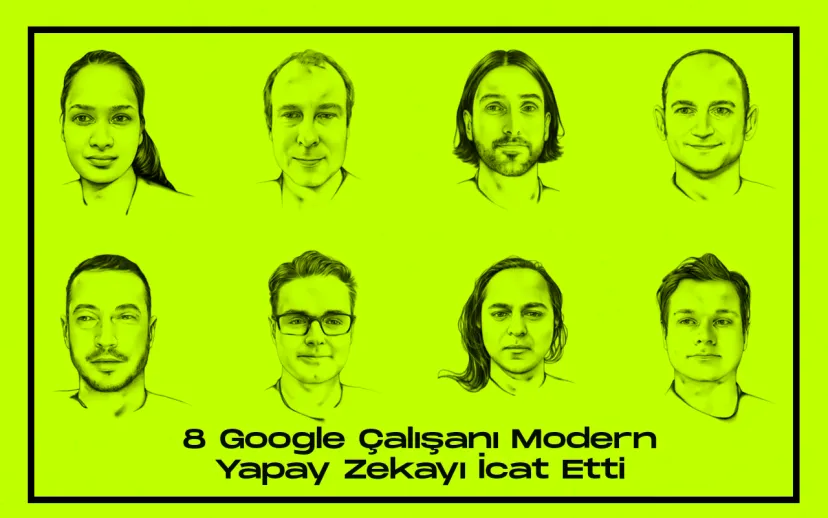 8 google calisani modern yapay zekayi icat etti iste ic hikaye