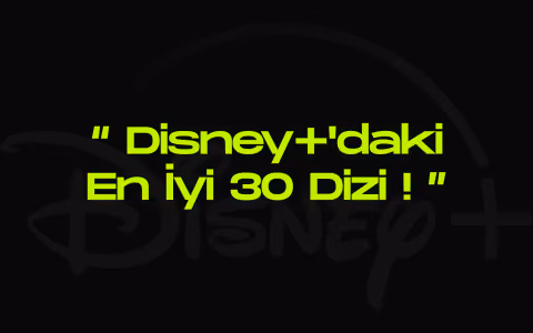 Su anda disneydaki en iyi 30 dizi