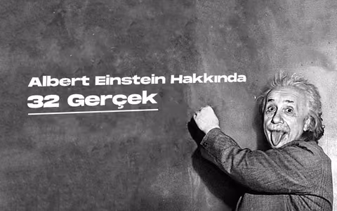 Albert einstein hakkinda 32 gercek
