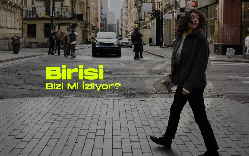 Birisi bizi mi izliyor