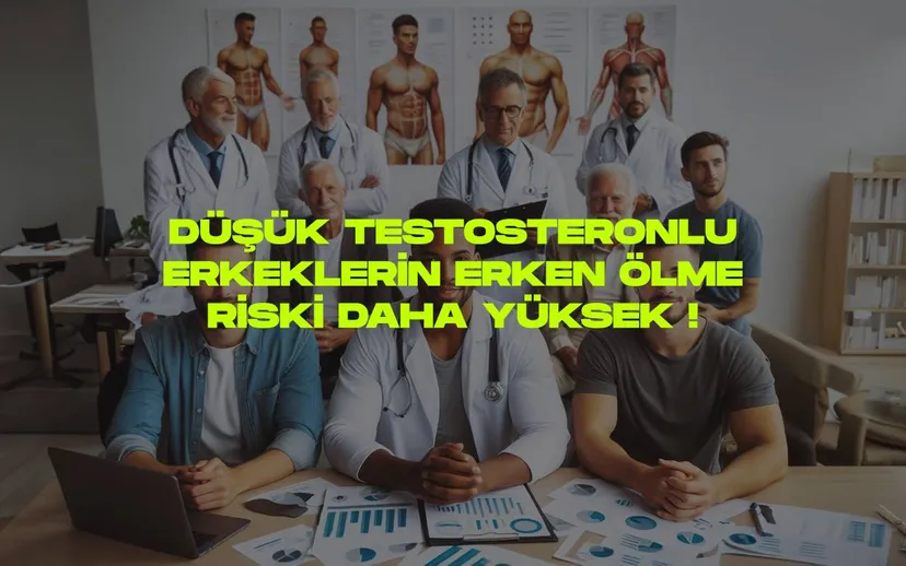 Dusuk testosteronlu erkeklerin erken olme riski daha yuksek