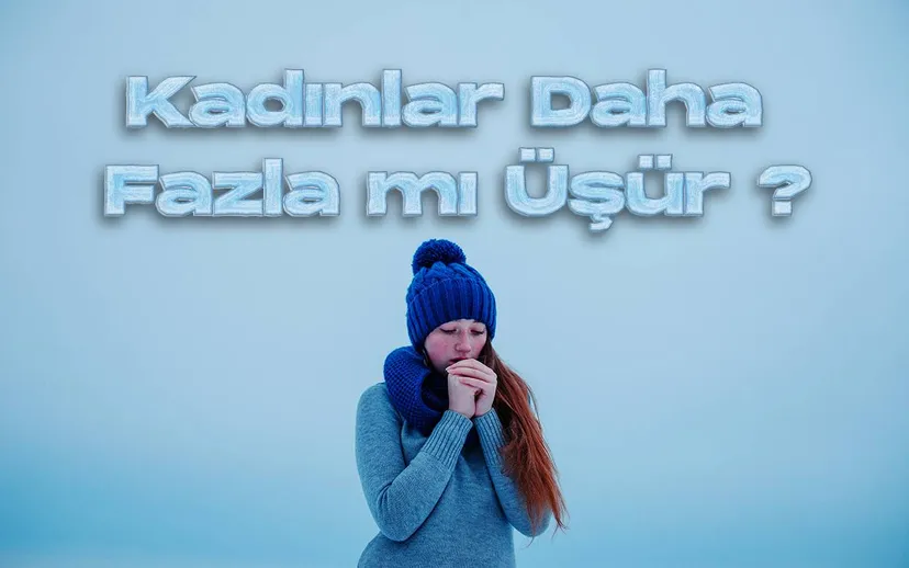 Kadinlar mi daha cok usuyor yoksa erkekler mi abartiyor