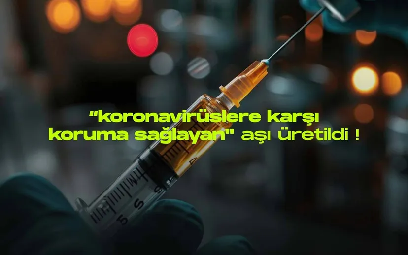 Koronaviruslere karsi koruma saglayan asi uretildi